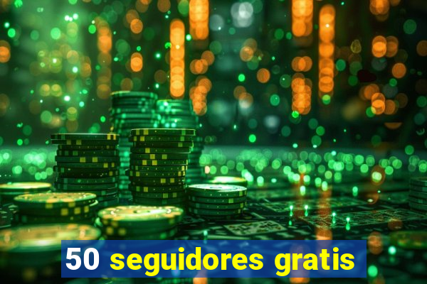 50 seguidores gratis